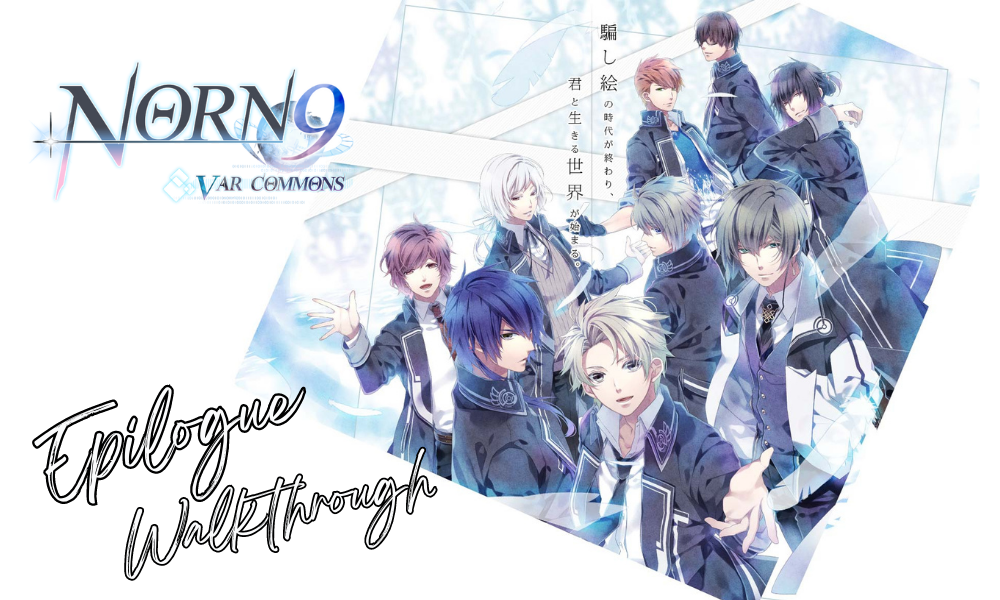 NORN9: Var Commons – Epilogue Walkthrough – Otome Kitten