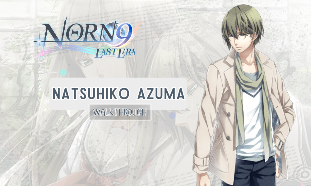 NORN9: Last Era – Natsuhiko Azuma Walkthrough – Otome Kitten