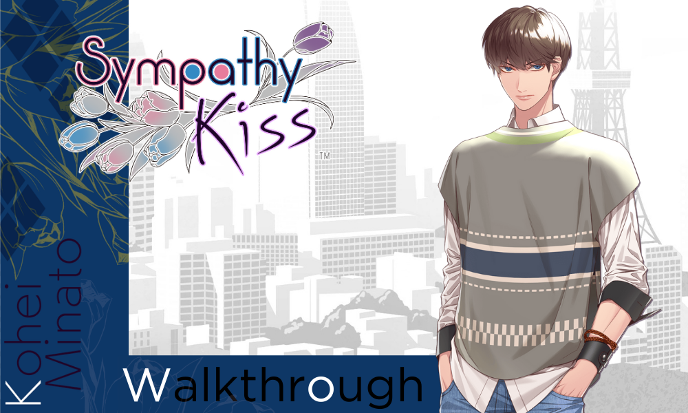 Sympathy Kiss – Kohei Minato Walkthrough – Otome Kitten